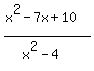 %28x%5E2-7x%2B10%29%2F%28x%5E2-4%29+