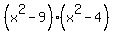 (x^2-9)(x^2-4)