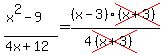 (x^2-9)/(4x+12) = (x-3)cross((x+3))/(4cross((x+3)))