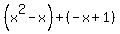 %28x%5E2-x%29%2B%28-x%2B1%29