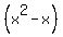 %28x%5E2-x%29