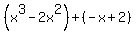 %28x%5E3-2x%5E2%29%2B%28-x%2B2%29