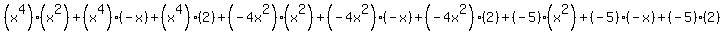 %28x%5E4%29%28x%5E2%29%2B%28x%5E4%29%28-x%29%2B%28x%5E4%29%282%29%2B%28-4x%5E2%29%28x%5E2%29%2B%28-4x%5E2%29%28-x%29%2B%28-4x%5E2%29%282%29%2B%28-5%29%28x%5E2%29%2B%28-5%29%28-x%29%2B%28-5%29%282%29