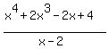 %28x%5E4+%2B+2x%5E3+-+2x+%2B+4%29%2F%28x+-+2%29+