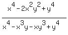 (x^4-2x^2y^2+y^4)/(x^4-x^3y-xy^3+y^4)