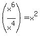 %28x%5E6%2Fx%5E4%29=x%5E2