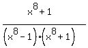 %28x%5E8%2B1%29%2F%28%28x%5E8-1%29%28x%5E8%2B1%29%29