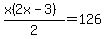 %28x+%282x+-+3%29%29%2F2+=+126