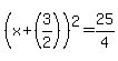 (x + (3/2))^2 = 25/4