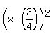 (x + (3/4))^2