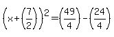 %28x+%2B+%287%2F2%29%29%5E2+=+%2849%2F4%29+-+%2824%2F4%29