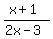 %28x+%2B+1%29%2F%282x+-+3%29