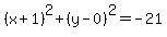 %28x+%2B+1%29%5E2+%2B+%28y+-+0%29%5E2+=+-21