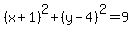(x + 1)^2 + (y - 4)^2 = 9