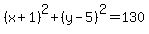 %28x+%2B+1%29%5E2+%2B+%28y+-+5%29%5E2+=+130