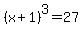 %28x+%2B+1%29%5E3+=+27