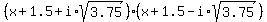 %28x+%2B+1.5+%2B+i%2Asqrt%283.75%29%29%28x+%2B+1.5+-+i%2Asqrt%283.75%29%29
