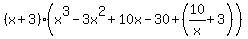 %28x+%2B+3%29%2A%28x%5E3+-+3x%5E2+%2B+10x+-+30+%2B+%2810%2Fx%2B3%29%29