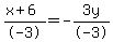 %28x+%2B+6%29%2F-3+=+-3y%2F-3
