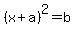 (x + a)^2 = b