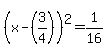 %28x+-+%283%2F4%29%29%5E2+=+1%2F16