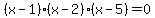 %28x+-+1%29%28x+-+2%29%28x+-+5%29+=+0