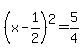 %28x+-+1%2F2%29%5E2+=+5%2F4