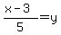%28x+-+3%29%2F5+=+y