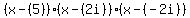 %28x-%285%29%29%28x-%282i%29%29%28x-%28-2i%29%29