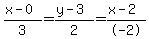 %28x-0%29%2F3+=%28y-3%29%2F2+++=+%28x-2%29%2F+-2+