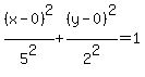 %28x-0%29%5E2%2F5%5E2+%2B+%28y-0%29%5E2%2F2%5E2=1