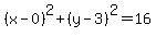 %28x-0%29%5E2+%2B+%28y-3%29%5E2+=+16