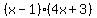 (x-1)(4x+3)