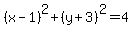 %28x-1%29%5E2%2B%28y%2B3%29%5E2=4
