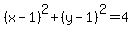 %28x-1%29%5E2%2B%28y-1%29%5E2=4