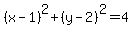 (x-1)^2+(y-2)^2=4