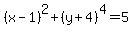 %28x-1%29%5E2+%2B+%28y%2B4%29%5E4+=+5