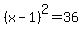 %28x-1%29%5E2+=+36