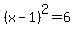 %28x-1%29%5E2+=+6