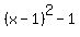 %28x-1%29%5E2+-+1