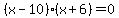 (x-10)(x+6)=0
