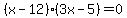 (x-12)(3x-5)=0