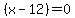 %28x-12%29+=+0