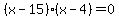 %28x-15%29%28x-4%29=0