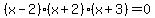 %28x-2%29%28x%2B2%29%28x%2B3%29+=+0
