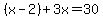%28x-2%29%2B3x=30