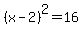 %28x-2%29%5E2+=+16
