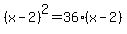 %28x-2%29%5E2+=+36%28x-2%29+