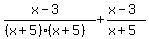 %28x-3%29%2F%28%28x%2B5%29%28x%2B5%29%29%2B%28x-3%29%2F%28x%2B5%29