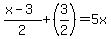 %28x-3%29%2F2%2B%283%2F2%29=5x